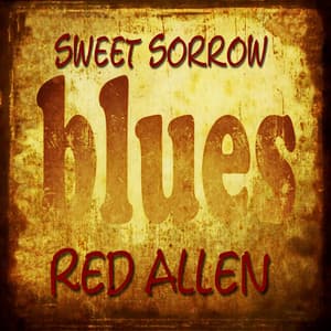 Sweet Sorrow Blues - Red Allen