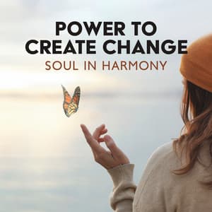 Power to Create Change - Serenity Music Relaxation