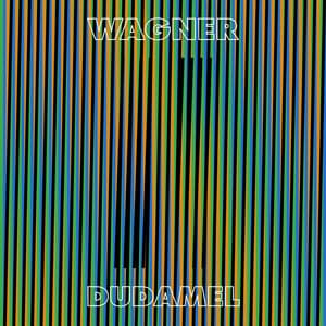 Wagner - Dudamel - Richard Wagner