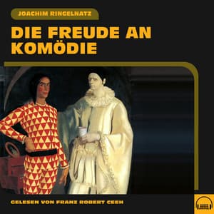 Die Freude an Komödie - Franz Robert Ceeh