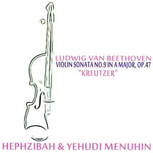 Beethoven: Violin Sonata No. 9 in A Major, Op. 47 - "Kreutzer" - Ludwig van Beethoven