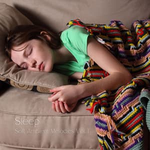 Sleep: Soft Ambient Melodies Vol. 1 - Sleep Playlist