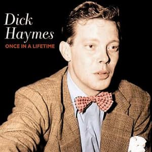 Once In A Lifetime - Dick Haymes