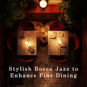Stylish Bossa Jazz to Enhance Fine Dining - Relaxing Piano Crew
