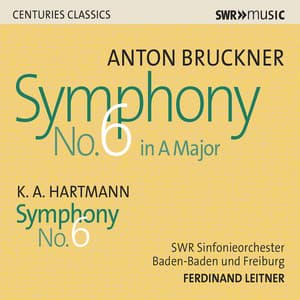 Bruckner: Symphony No. 6 in A Major, WAB 106 - Hartmann: Symphony No. 6 - SWR Symphonieorchester Baden-Baden und Freiburg