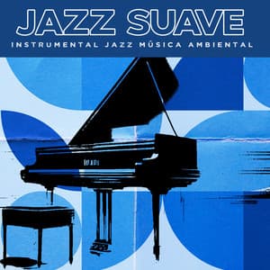 Jazz Suave - Instrumental Jazz Música Ambiental
