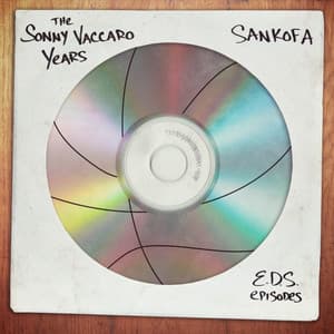 The Sonny Vaccaro Years EDS remixes - Sankofa