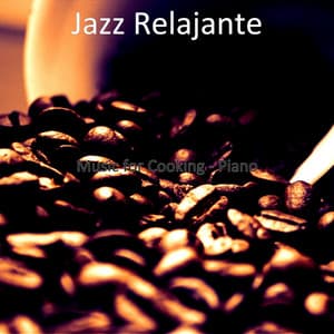 Music for Cooking - Piano - Jazz Relajante
