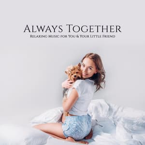 Always Together. Relaxing Music for You and Your Little Friend - Animal Melody Wizard