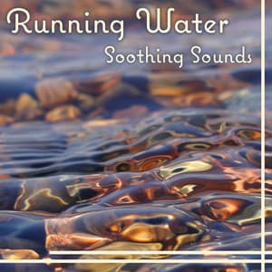 Running Water – Soothing Sounds: Healing Relaxation & Calming Yoga Music & Deep Sleep - Healing Touch Zone
