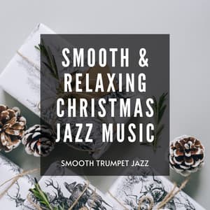 Smooth & Relaxing Christmas Jazz Music - Dinner & Smooth Jazz