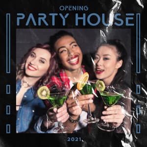 Opening Party House 2021: 100% Chill Music, Ibiza Lounge Vibes - Ibiza Sexy Chill Beats