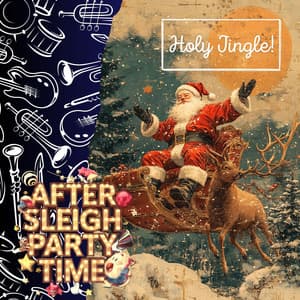 Holy Jingle! Santa’s Ultimate Post-Sleigh Bash - After Sleigh Party Time