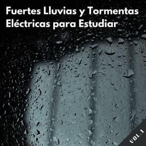 Fuertes Lluvias Y Tormentas Eléctricas Para Estuadiar Vol. 1 - Tormenta de truenos