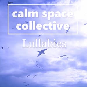 Lullabies - Calm Baby Music & Sounds