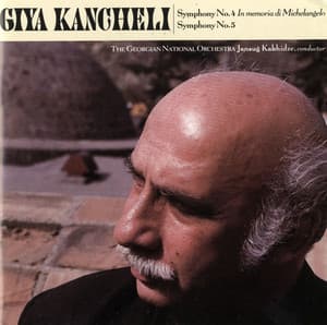 Giya Kancheli: Symphonies Nos. 4 & 5 - Giya Kancheli