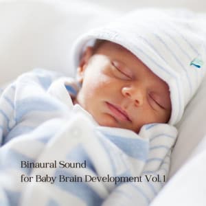 Binaural Sound for Baby Brain Development Vol. 1 - Modern Children's Songs