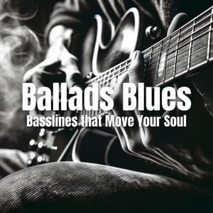 Basslines that Move Your Soul: Ballads Blues - Royal Blues New Town