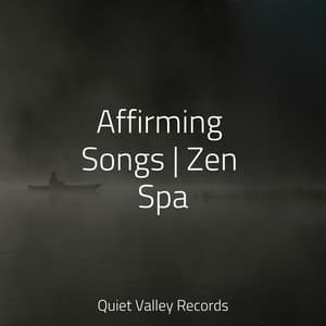 Affirming Songs | Zen Spa - Calm Down