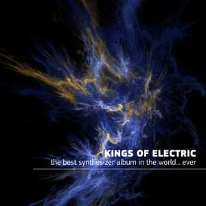 The Best Synthesizer Album In The World...Ever!!! - Kings Of Electric