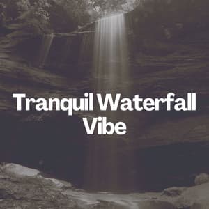 Tranquil Waterfall Vibe - Tranquility Spa Universe