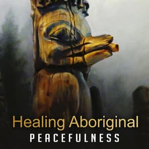 Healing Aboriginal Peacefulness: Australian & Tibetan Meditation, Native Chants, Divine Mantras, Walk Trough Spirtuality, Dreaming Time - Native Aboriginal Guru