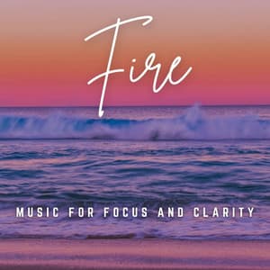Music for Focus and Clarity: Fireside Inspiration - Epic Nature Sounds