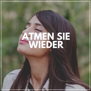 Atmen Sie Wieder - Entspannende Medizin