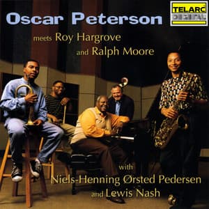 Oscar Peterson Meets Roy Hargrove And Ralph Moore - Oscar Peterson
