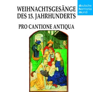 Weihnachtsgesänge des XV. Jahrhunderts - Pro Cantione Antiqua