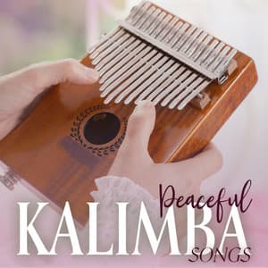 Peaceful Kalimba Songs: Cure Insomnia, Relaxing Kalimba for Sleep - Dreaming Sound