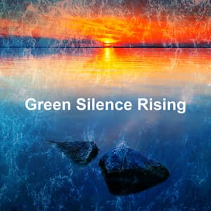Green Silence Rising - The Natural Healing Project