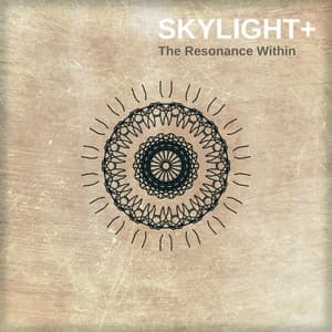 The Resonance Within - Skylight+