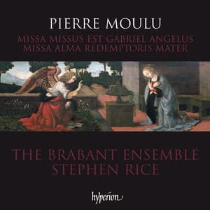 Moulu: Missa Alma redemptoris & Missus est Gabriel - Pierre Moulu