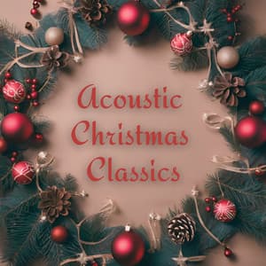 Acoustic Christmas Classics - Christmas Jazz Holiday Music