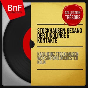 Stockhausen: Gesang der Jünglinge & Kontakte - Karlheinz Stockhausen