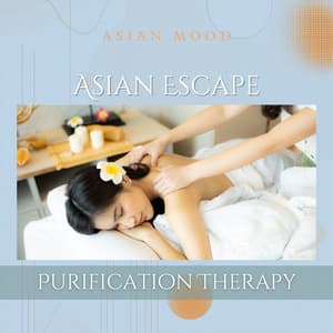 Asian Escape: Purification Therapy - Asian Mood