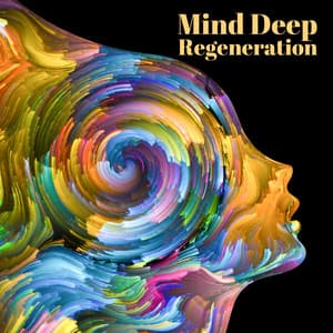 Mind Deep Regeneration - Mind Harmony