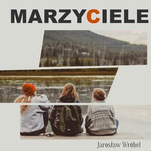 Marzyciele - Jarosław Wróbel