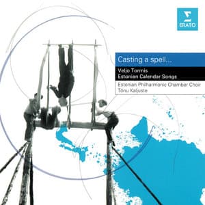 Casting a Spell... Estonian Calendar Songs by Veljo Tormis - Veljo Tormis