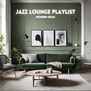 Modern Ideas - Jazz Lounge Playlist