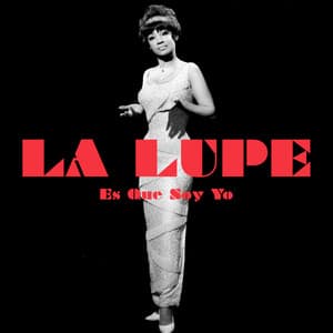 Es Que Soy Yo - La Lupe
