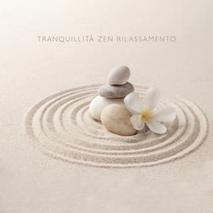 Tranquillità Zen Rilassamento - Carla Serenità