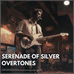 Serenade of Silver Overtones - Jazz Ballads Club