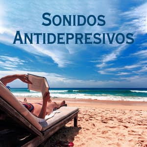 Sonidos Antidepresivos: Increíble Música Relajante Paradisíaca, Alivio del Estrés, Ayuda para la Ansiedad, Estilo de Vida Saludable - Academia de Relajación Profunda