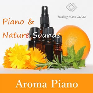 Aroma Piano - Healing Piano JAPAN