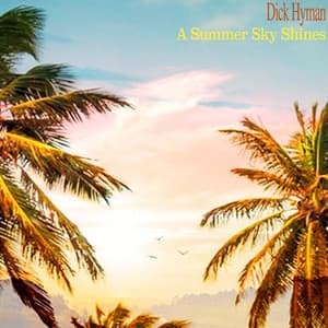 A Summer Sky Shines - Dick Hyman