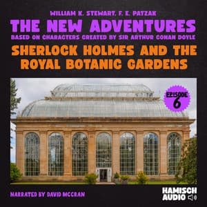 Sherlock Holmes and the Royal Botanic Gardens - The New Adventures of Sherlock Holmes