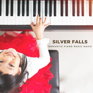 Silver Falls: Chill Piano - Romantic Piano Music Oasis