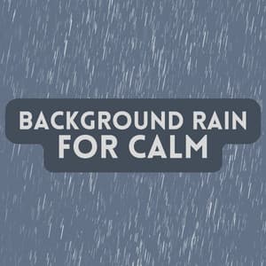 Background Rain for Calm - Rain Sounds ACE